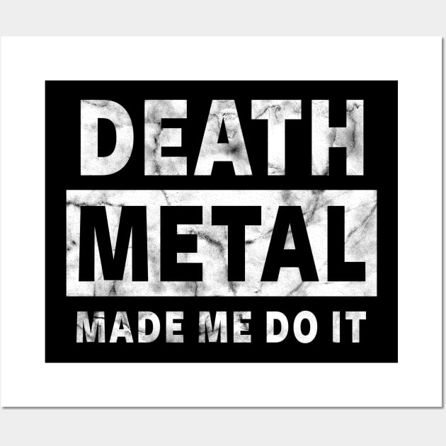 DEATH METAL MADE ME DO IT - FUNNY DEATH METAL Wall Art by Tshirt Samurai